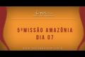 5ª Missão Amazônia - Dias 6 e 7 - galerias/4486/thumbs/thumb_34.jpg